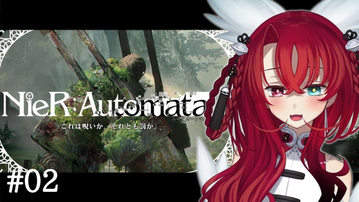 【NieR:Automata】#02  機械生命体の村から進めるよ~!  ※ネタバレあり  初見さん大歓迎♥【#リリアらいぶ /#新人vtuber 】