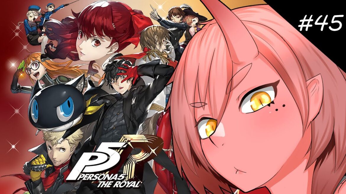 【ペルソナ5 ザ・ロイヤル】#45 初見ペルソナ5ザ・ロイヤル【VTuber/鬼原 仙】