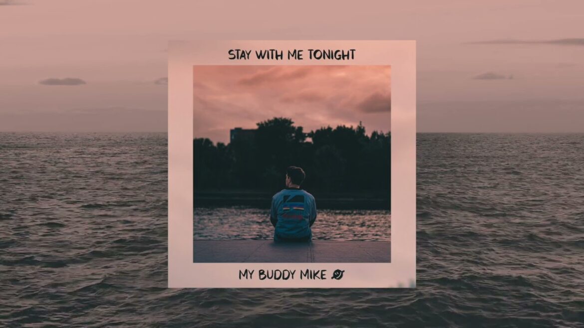 THIS SONG WILL MAKE YOUR DAY BETTER || My Buddy Mike – Stay With Me Tonight