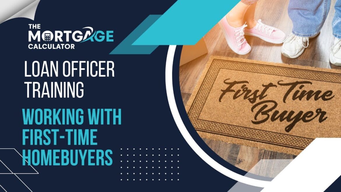 Loan Officer Training 8/22/23: Working with First-time Homebuyers