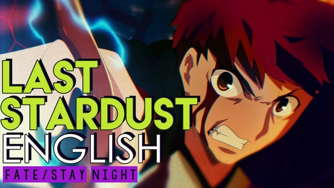 “Last Stardust” – Fate/Stay Night: Unlimited Blade Works  (English Cover by Sapphire)