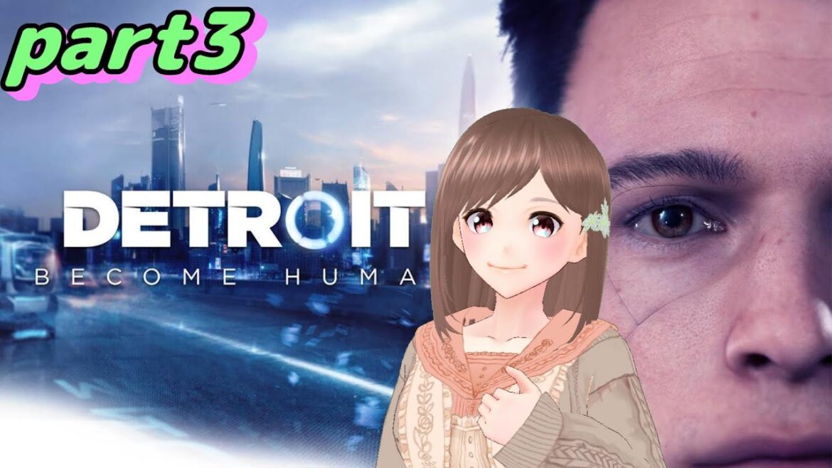 【デトロイトビカムヒューマン part3】3人のアンドロイドによる感動のストーリー【女性ゲーム実況/#vtuber】