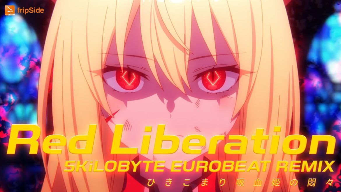 Red Liberation/fripSide (5KiLOBYTE EUROBEAT Remix)【ひきこまり吸血姫の悶々OPテーマ】