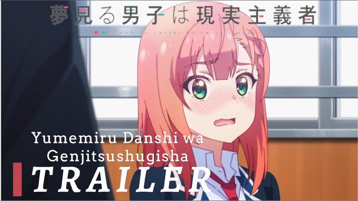 ✨Yumemiru Danshi wa Genjitsushugisha Official Trailer | TVアニメ 夢見る男子は現実主義者PV😍🔥