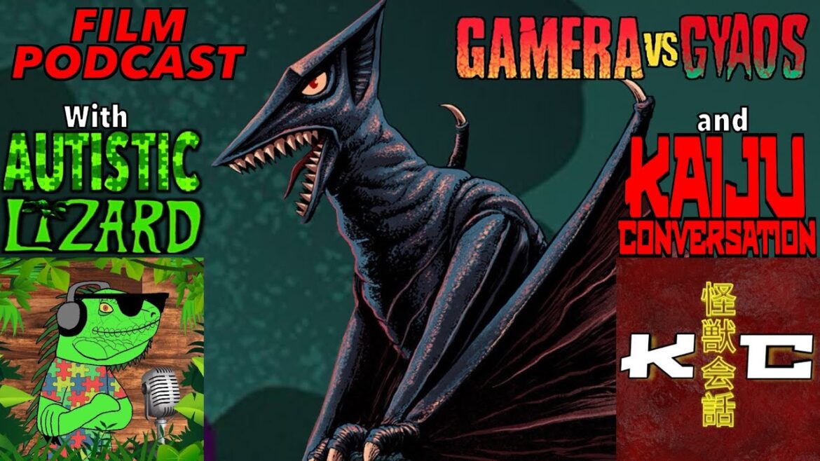 GAMERA VS GYAOS (1967) Let’s talk film (Podcast) Ft. Kaiju Conversation