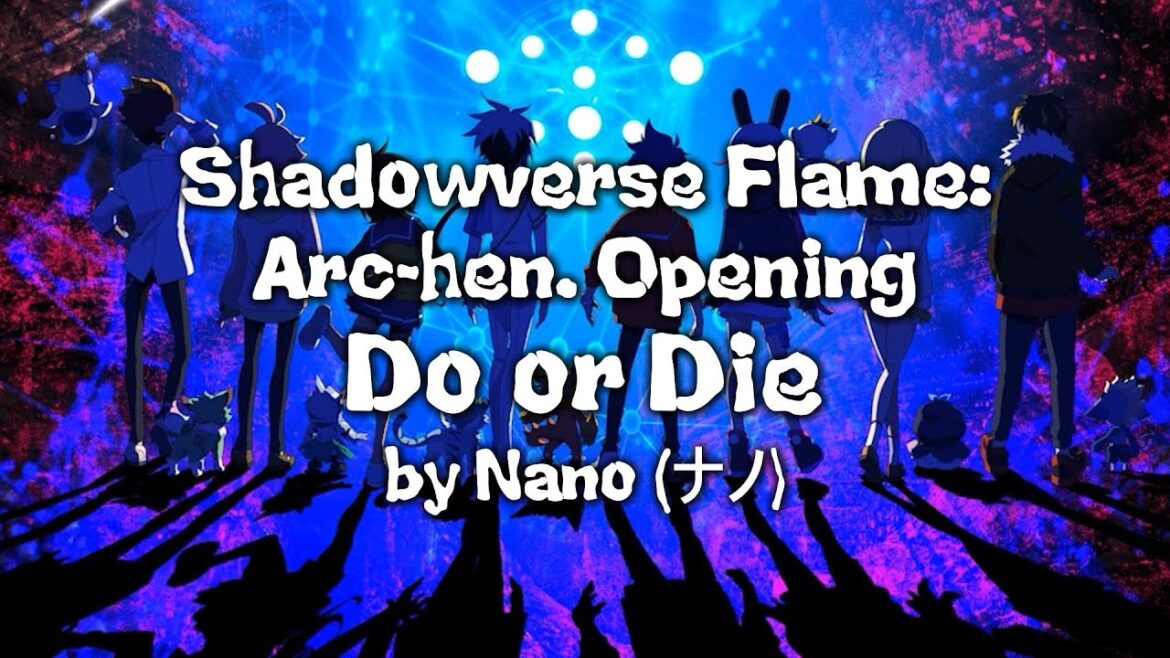 Shadowverse Flame: Arc-hen Opening Full " Do or Die " by NANO  (ナノ) (Lyrics Kara)