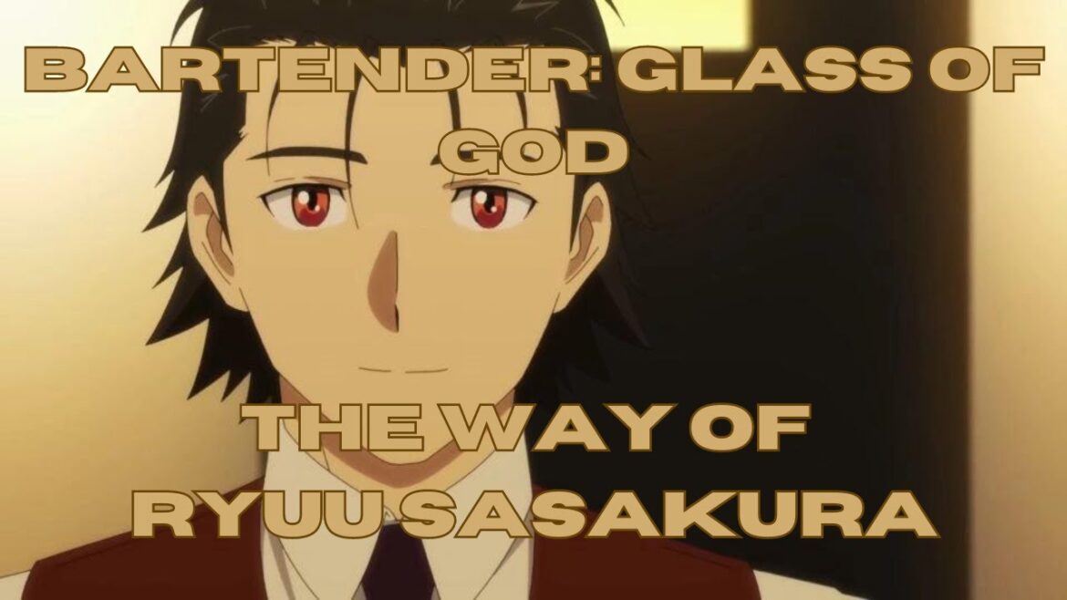 Bartender: Glass of God - The Way Of Ryuu Sasakura