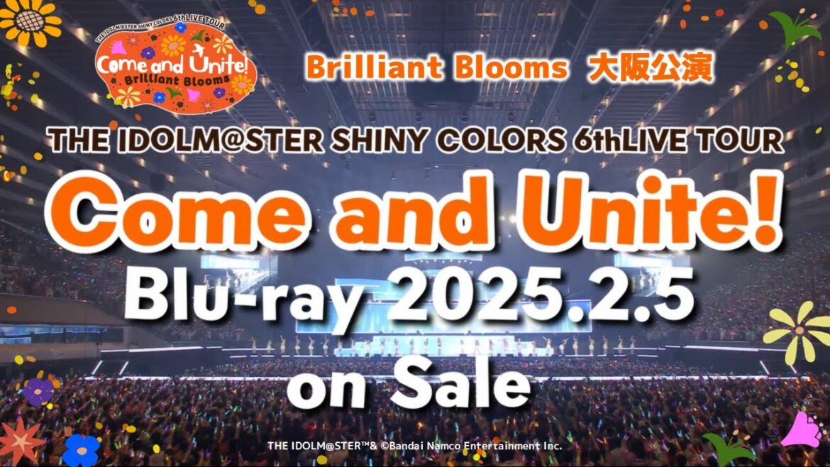 【シャニマス】「6thLIVE TOUR Come and Unite! Brilliant Blooms」大阪公演 Blu-ray ダイジェスト【アイドルマスター】