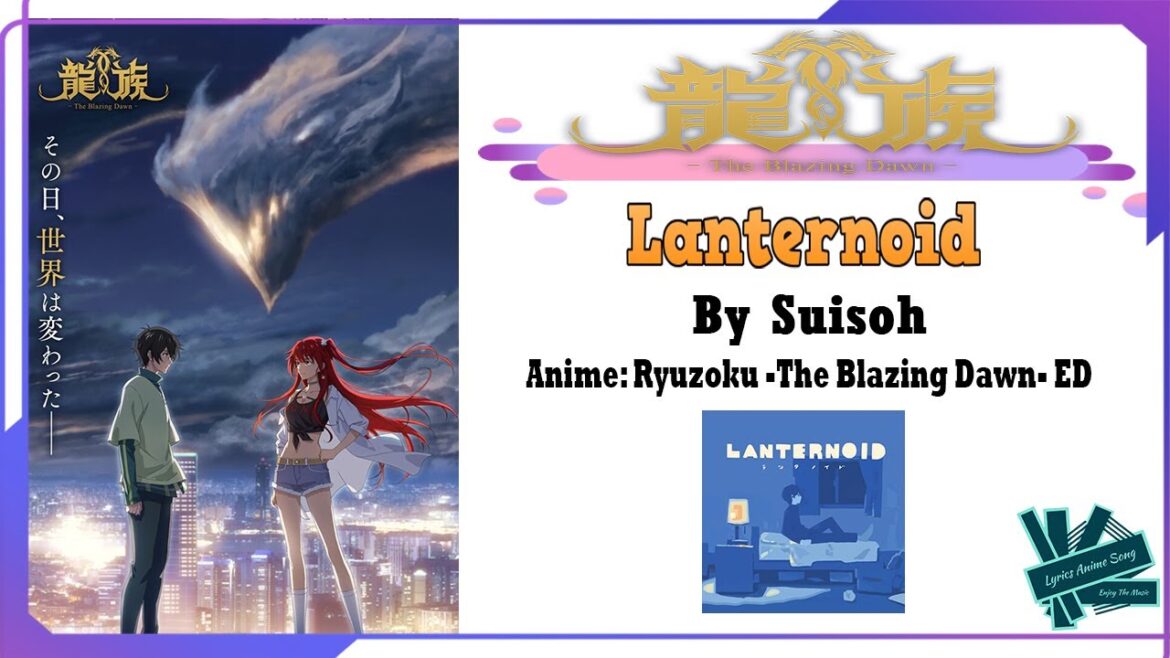 Suisoh - Lanternoid | Anime: Ryuzoku -The Blazing Dawn- ED Full (Lyrics)