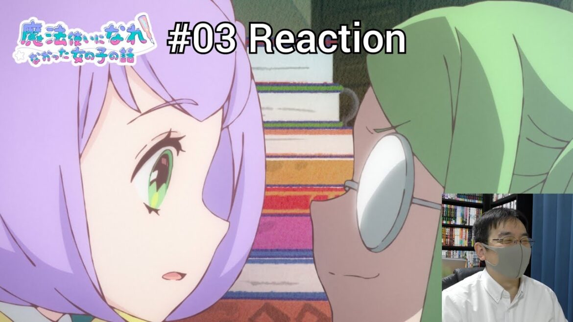 「魔法使いになれなかった女の子の話」03話 リアクション The Stories of Girls Who Couldn't Be Magicians Episode 03 reaction