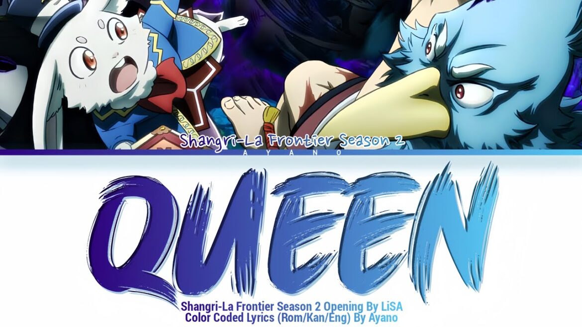 Shangri-La Frontier 2nd season - Opening Full『QUEEN』by LiSA (Lyrics)