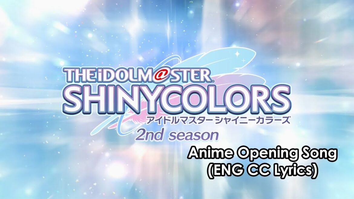 「シャニマス アニメ 2nd season /Shinymas Anime Season 2」Prism Flare「プリズムフレア」(ENG CC Lyrics)