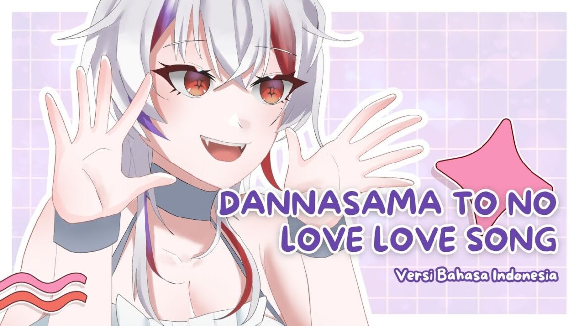 Dannasama to no Love Love Song - Versi Bahasa Indonesia | Level 2 Kara Cheat OP | Miichan Chu