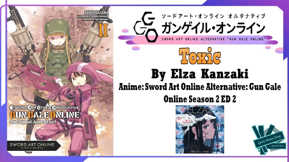 「Nightcore」 Elza Kanzaki – Toxic | Anime: Sword Art Online Alternative: GGO II ED 2 Full (Lyrics) 「Nightcore」 Elza Kanzaki - Toxic | Anime: Sword Art Online Alternative: GGO II ED 2 Full (Lyrics)