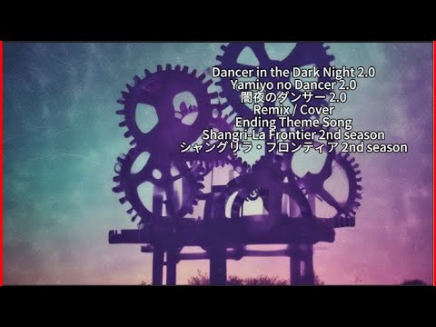 Shangri-La Frontier 2nd season 【Dancer in the Dark Night 2.0】 Ending Theme English Ver Remix / Cover Shangri-La Frontier 2nd season 【Dancer in the Dark Night 2.0】 Ending Theme English Ver Remix / Cover