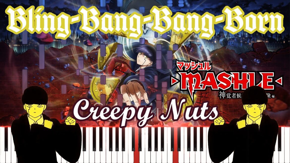 🎹🎹🎹 Bling-Bang-Bang-Born (マッシュル-MASHLE- 神覚者候補選抜試験編 OP)