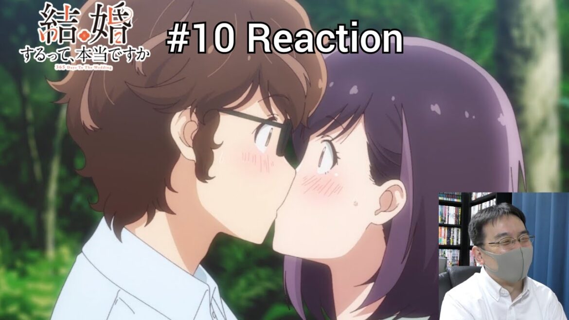 「結婚するって、本当ですか」10話 リアクション 365 Days to the Wedding Episode 10 reaction