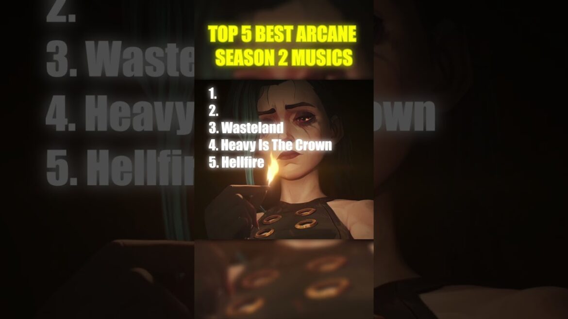 TOP 5 BEST Arcane Season 2 Musics TOP 5 BEST Arcane Season 2 Musics