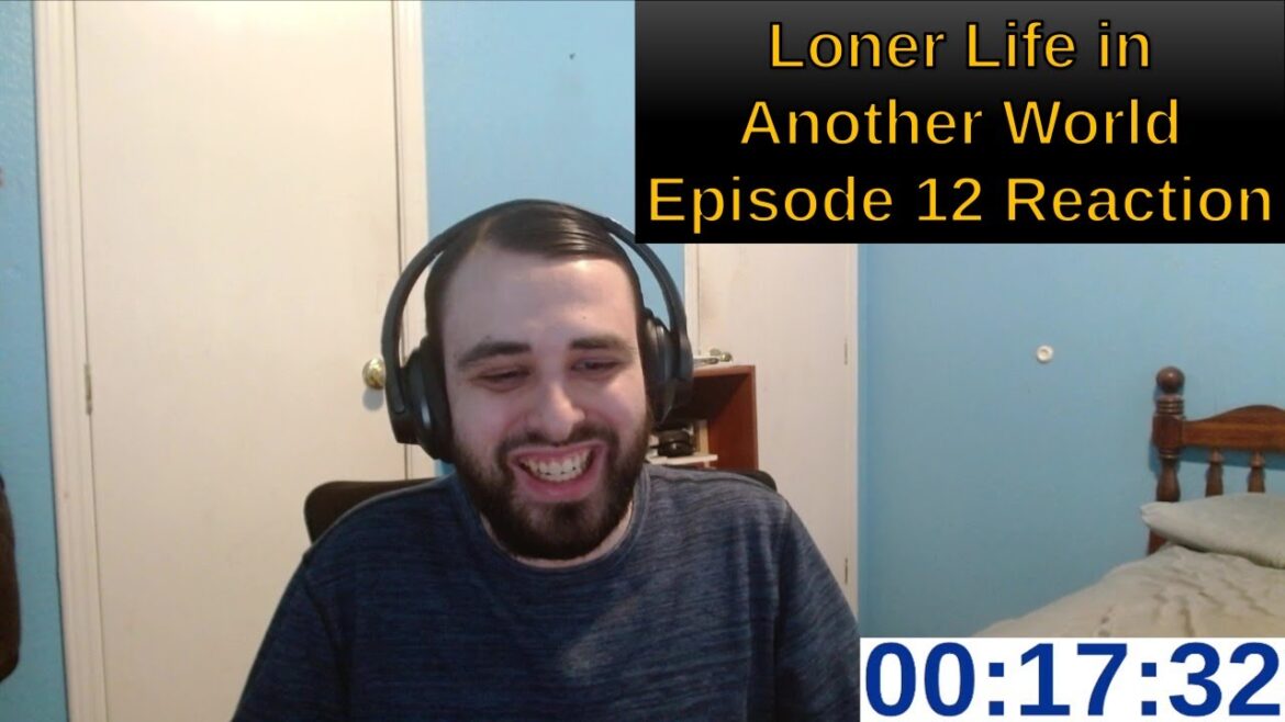Loner Life in Another World Episode 12 Reaction | ANIME REACTION Loner Life in Another World Episode 12 Reaction | ANIME REACTION