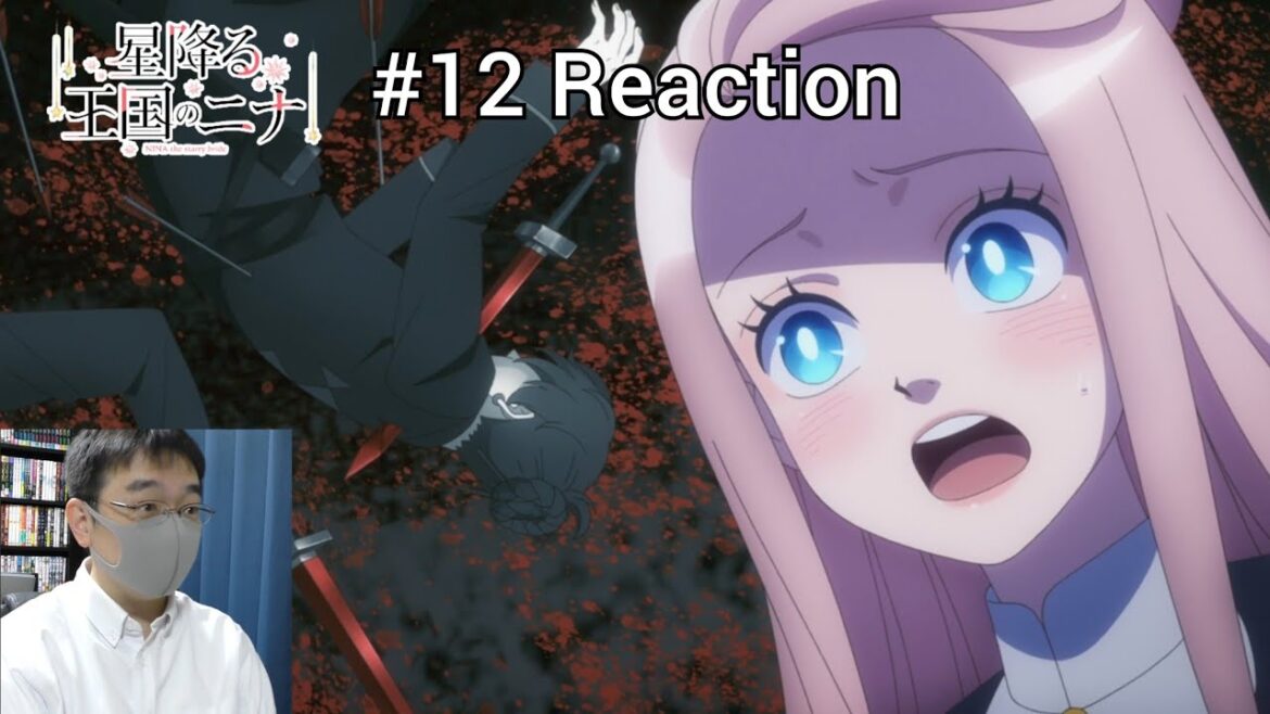 「星降る王国のニナ」12話（最終話） リアクション Nina the Starry Bride Episode 12(Final Episode) reaction
