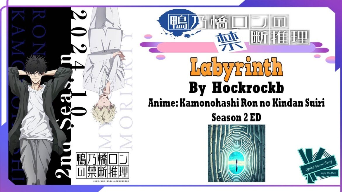 Hockrockb - Labyrinth | Anime: Kamonohashi Ron Season 2 ED Full (Lyrics)