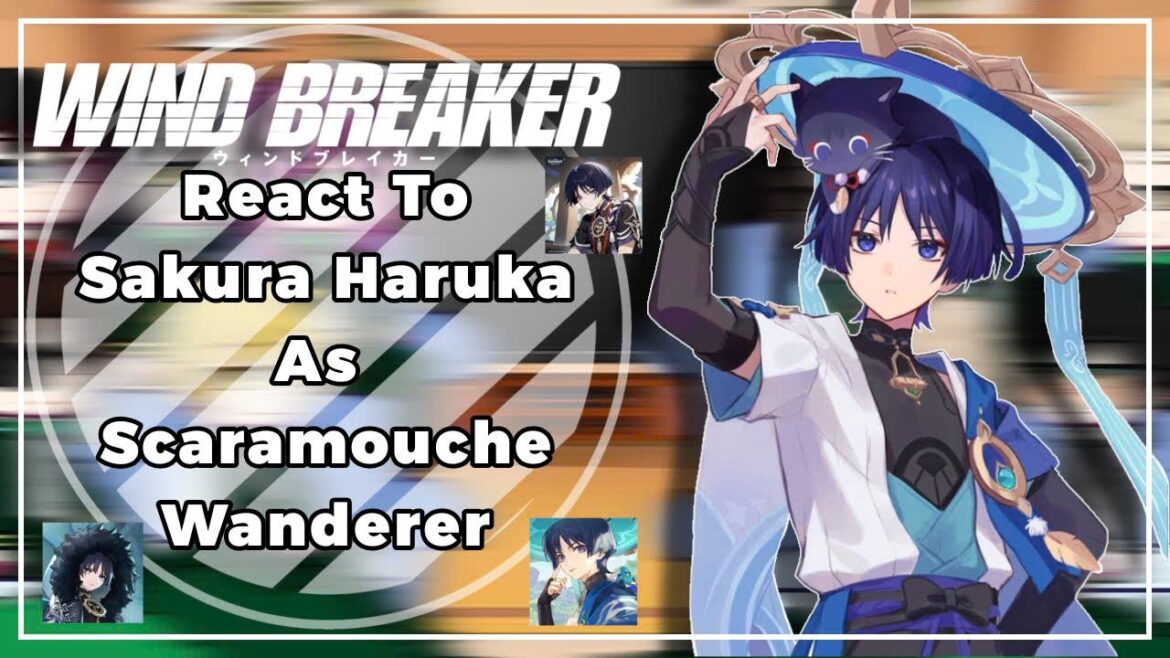 Wind Breaker React To Sakura Haruka As Scaramouche/Wanderer || 1/2 || GI x WB || by: Yuuhi