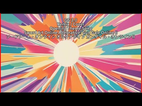 Sword Art Online Alternative Gun Gale Online II 【GG 3.0】 Opening Theme English Version Remix / Cover Sword Art Online Alternative Gun Gale Online II 【GG 3.0】 Opening Theme English Version Remix / Cover