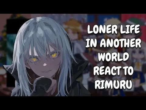 Loner Life In Another World React To Rimuru Tempest || Loner Life In Another World React To Rimuru Tempest ||