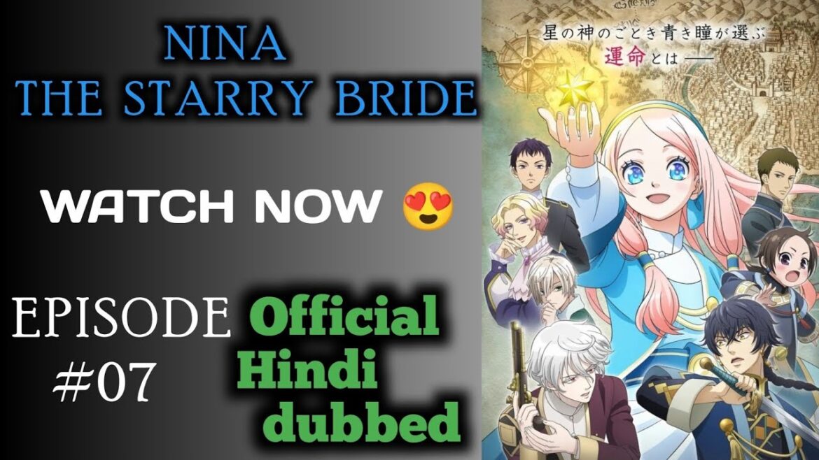 Nina the starry bride_ episodes 07 [S1E07] (Official Hindi dubbed) HINDI ANIME HUB #anime #hindi