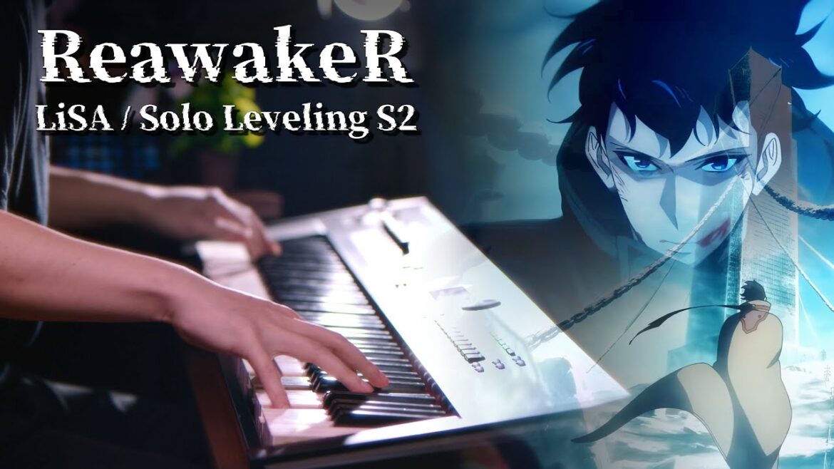【ピアノ演奏】LiSA「ReawakeR」を弾いてみた『俺だけレベルアップな件 S2 OP 』|SLSMusic