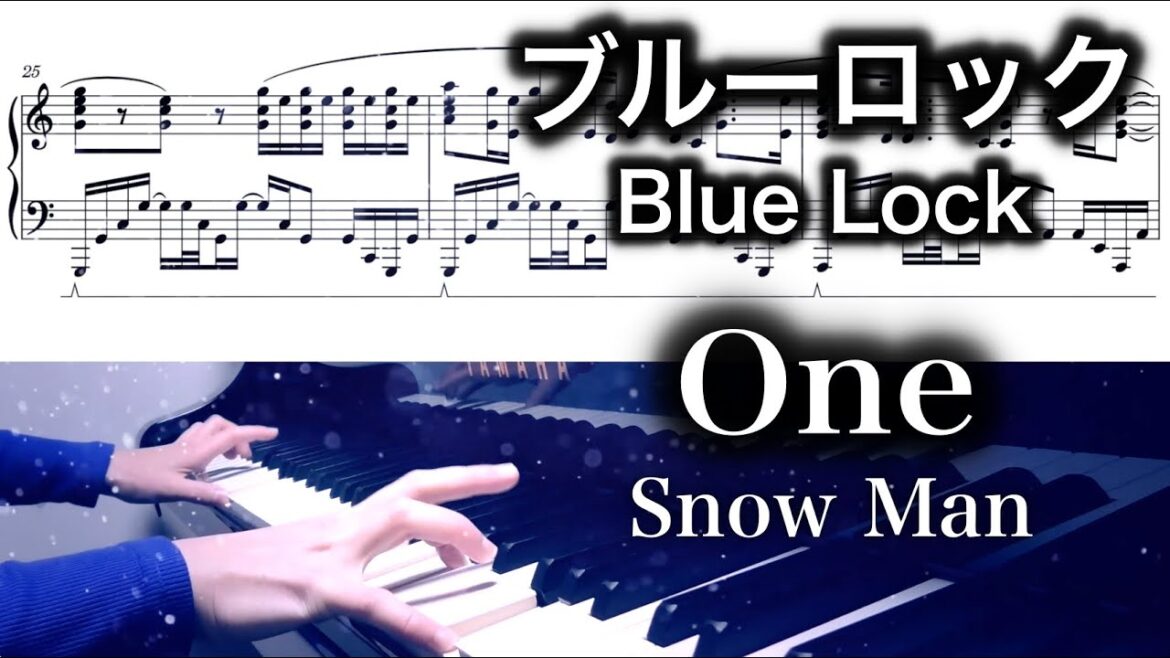 【ブルーロック Blue Lock】 One / Snow Man【Piano ピアノ】