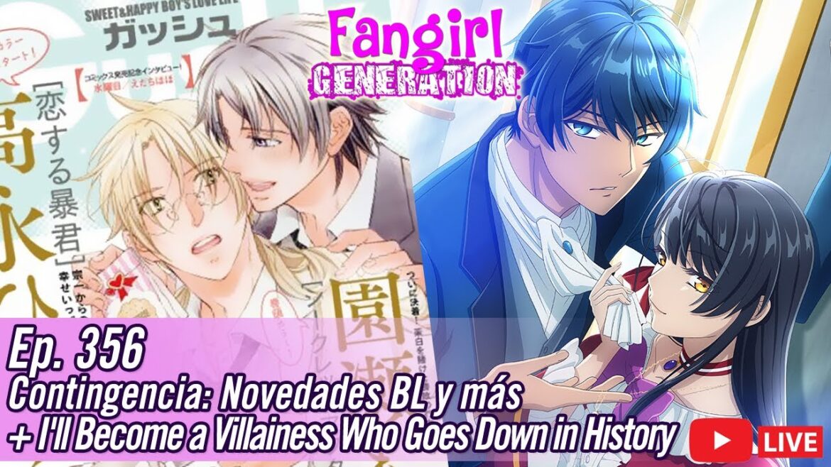 Fangirl Live Ep.356: Novedades BL + I'll Become a Villainess Who Goes Down in History