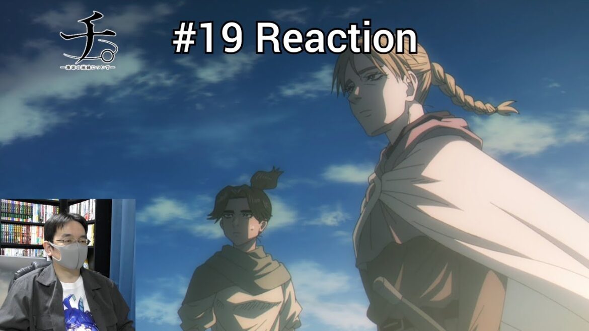 「チ。ー地球の運動についてー」19話 リアクション Orb: On the Movements of the Earth Episode 19 reaction