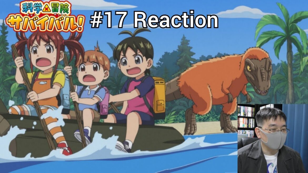 「科学×冒険サバイバル！」17話 リアクション Kagaku Bouken Survival! Episode 17 reaction