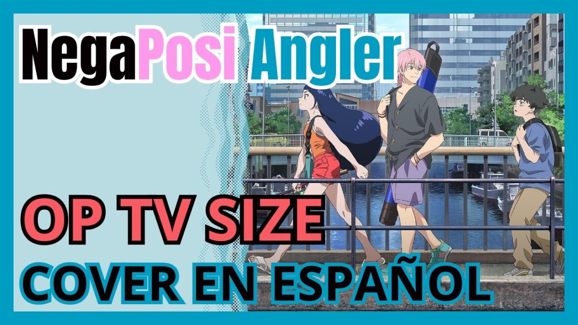 NEGAPOSI ANGLER - OPENING - COVER EN ESPAÑOL