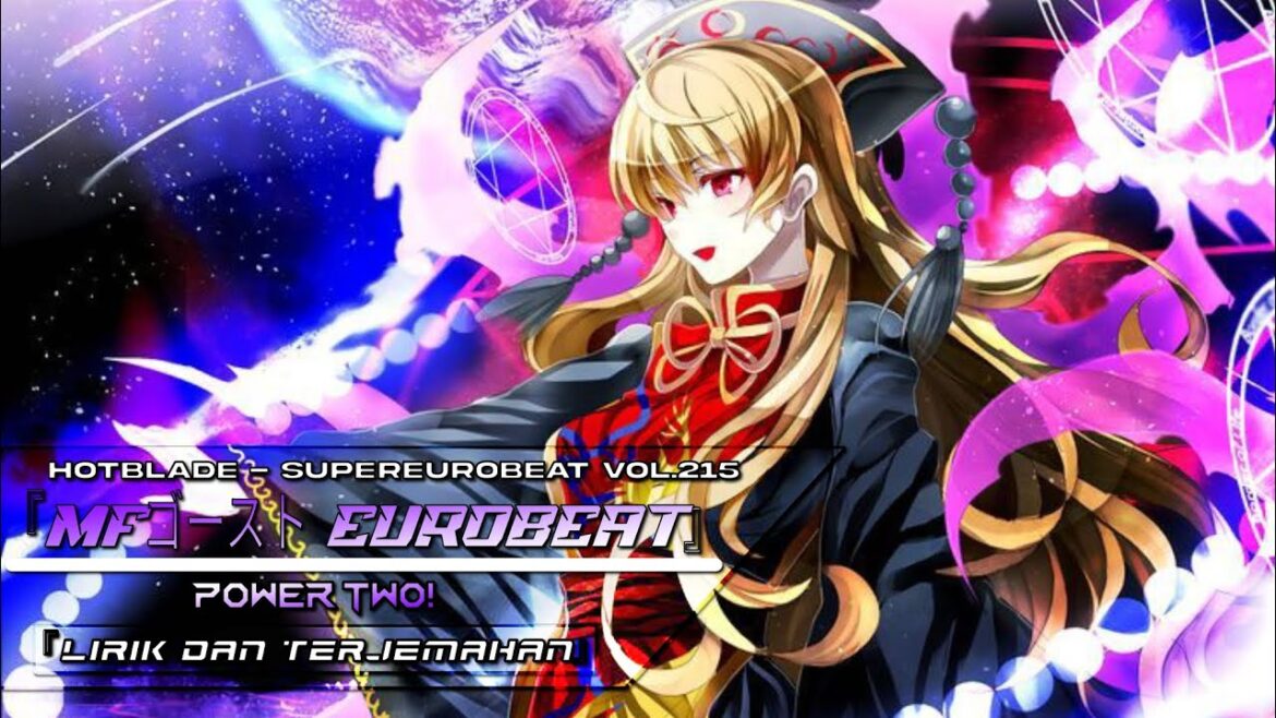 Hotblade — Power Two! [MF Ghost Eurobeat] (lyrics & terjemahan Indonesian/English)