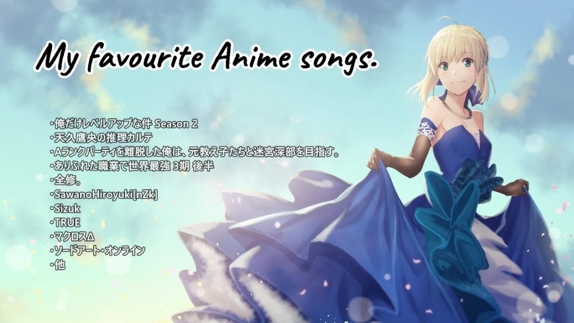 My favourite Anime songs.