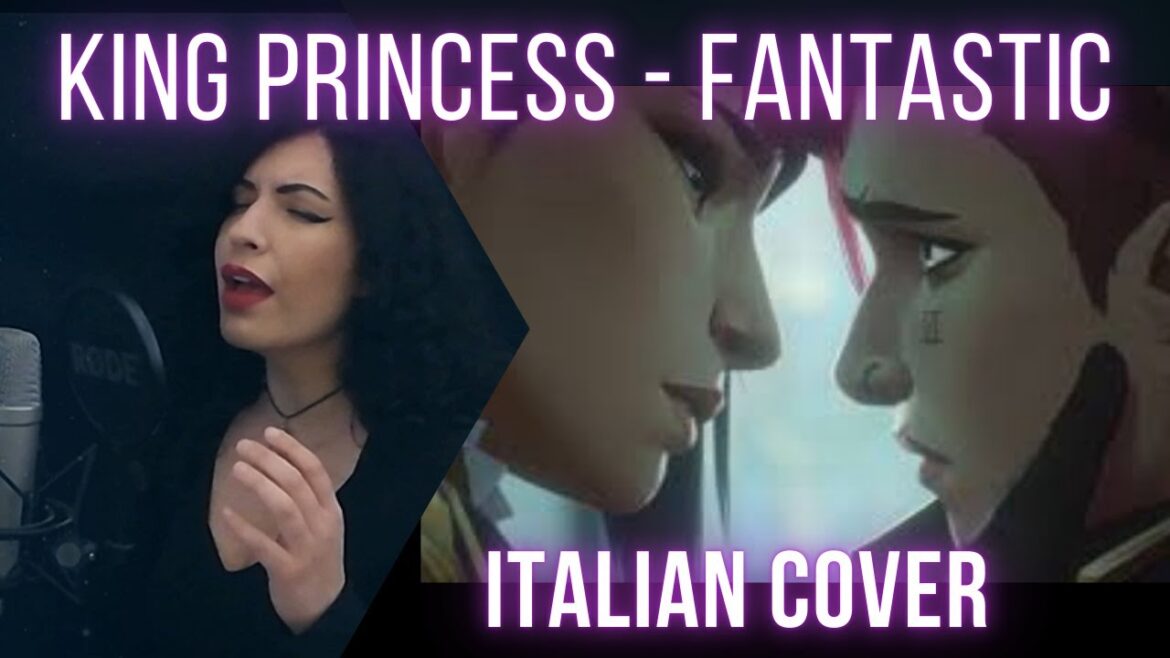 King Princess – “Fantastic” (from Arcane Season 2) Cover Ita + Making Of King Princess - “Fantastic” (from Arcane Season 2) Cover Ita + Making Of