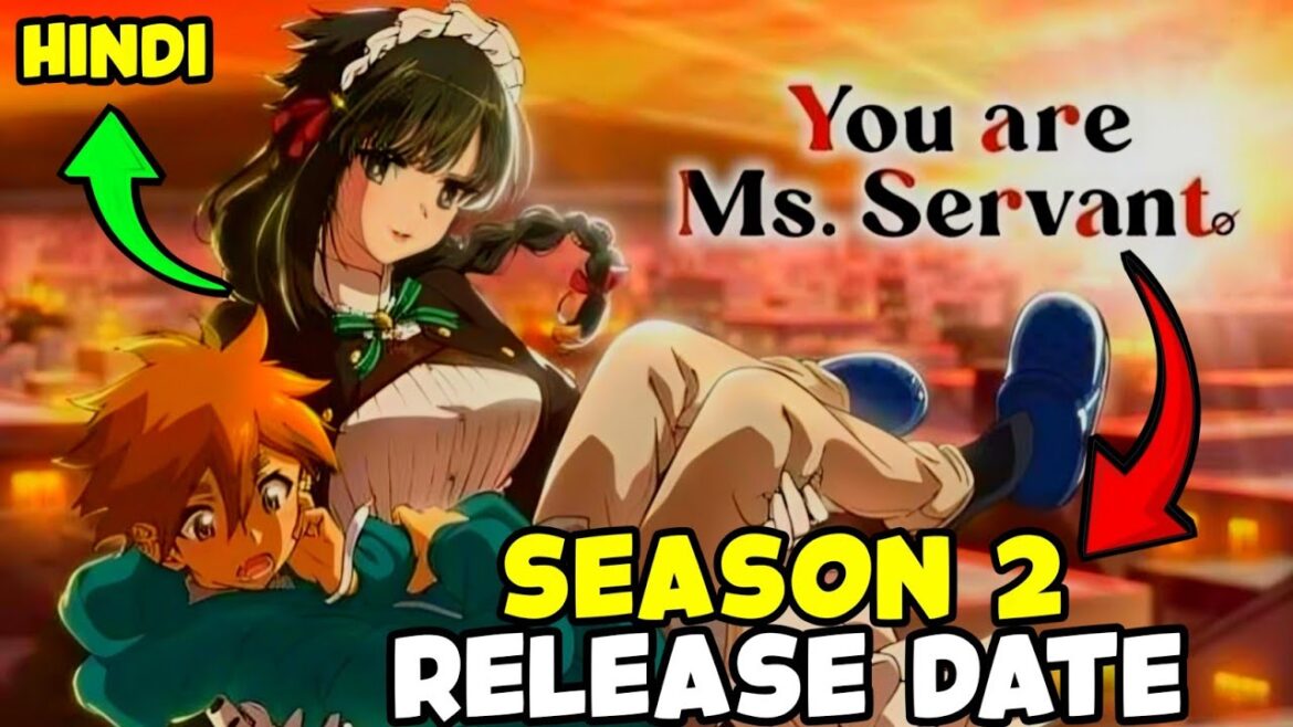 You Are Mrs Servant Season 2 Hindi Dubbed Release Date Confirm | You Are Mrs Servant s2 Hindi dubbed