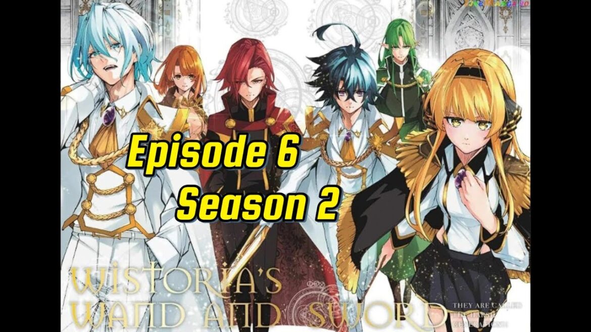 Wistoria: Wand and Sword Season 2 Episode 6 Wistoria: Wand and Sword Season 2 Episode 6