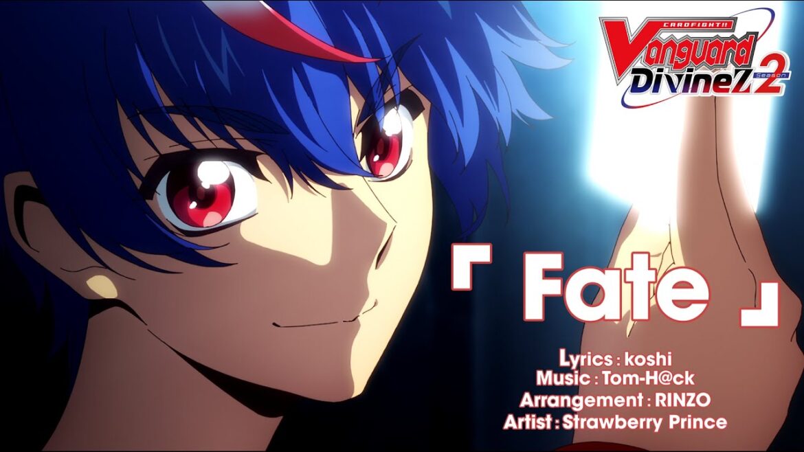 CARDFIGHT!! VANGUARD Divinez Season 2 Opening Theme 「Fate」 CARDFIGHT!! VANGUARD Divinez Season 2 Opening Theme 「Fate」