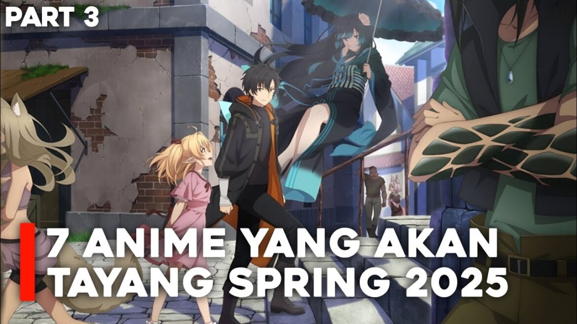 7 Anime Yang Akan Tayang Spring 2025 | Part 3