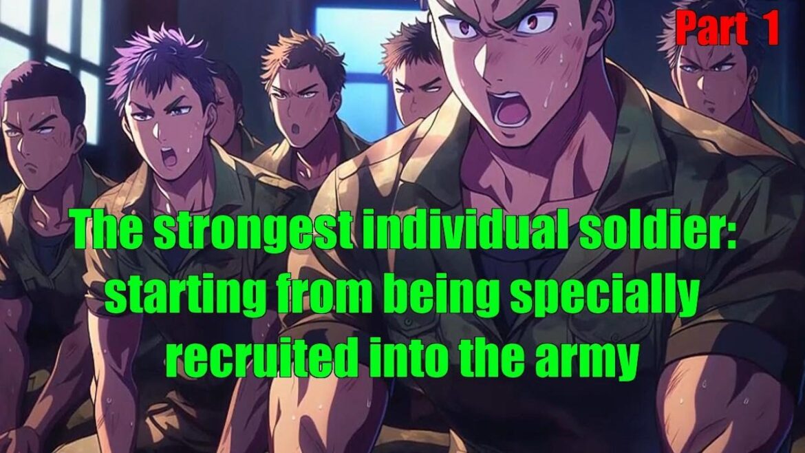 The strongest individual soldier: starting from being specially recruited into the army