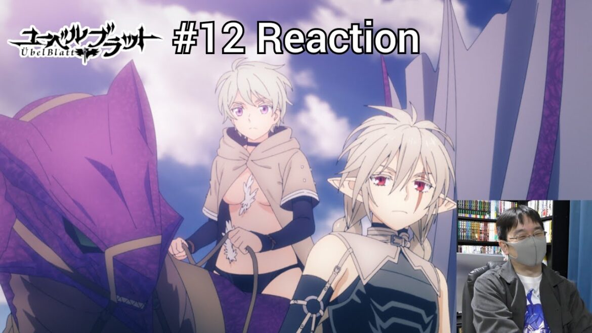 「Übel Blatt～ユーベルブラット～」12話（最終話） リアクション Übel Blatt Episode 12(Final Episode) reaction