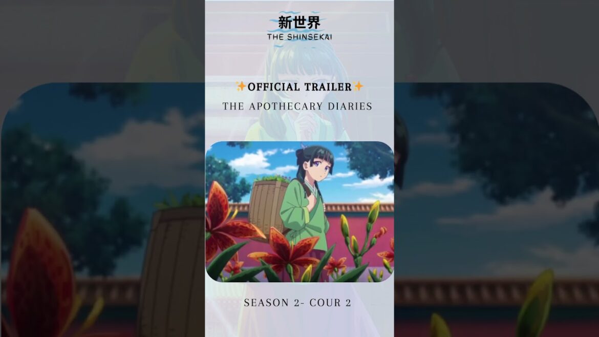 🌿✨ The Apothecary Diaries - Season 2 Cour 2 Official Trailer! 🏮 #animedaily #anime