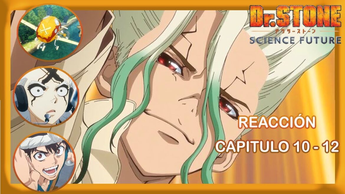 " HAY QUE SEGUIR AVANZANDO POR EL FUTURO✊🌎" //DR STONE 4 ( 1° PARTE ) //CAP 10 - 12 FINAL //REACCIÓN