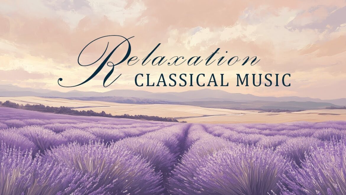 Classical Music for Relaxation: Mozart, Beethoven, Chopin, Bach, Tchaikovsky...
