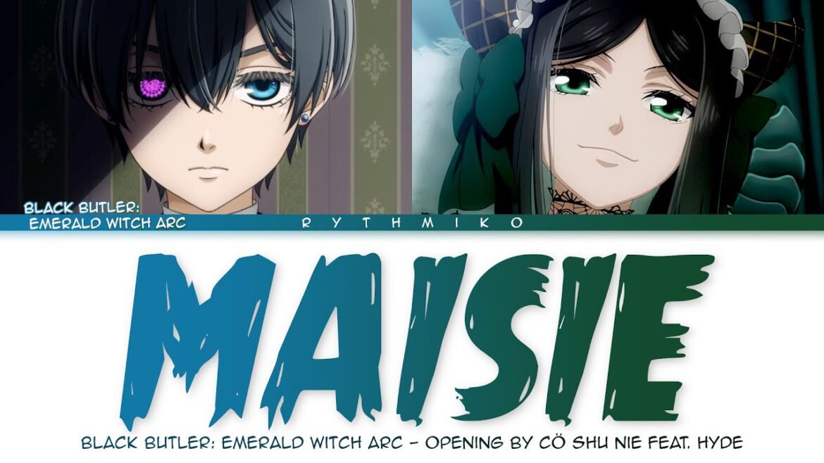 Black Butler: Emerald Witch Arc - Opening FULL "MAISIE" by Cö shu Nie feat. HYDE (Lyrics)