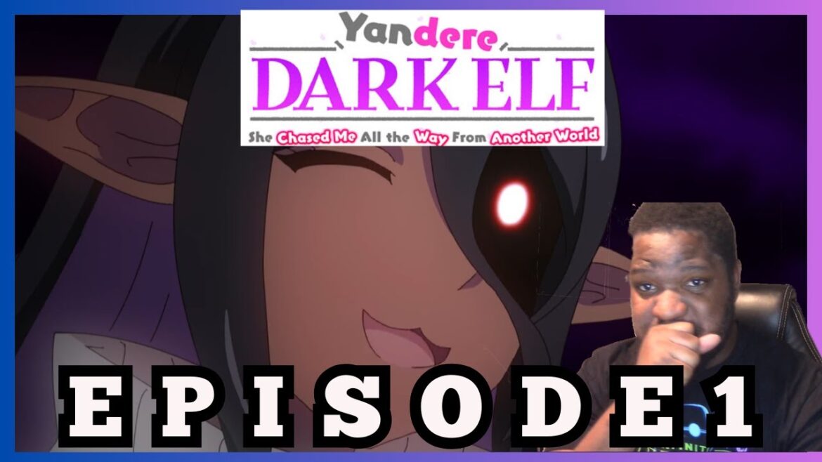 Yandere Dark Elf: She Chased Me All the Way From Another World! episode 1 Reaction Yandere Dark Elf: She Chased Me All the Way From Another World! episode 1 Reaction