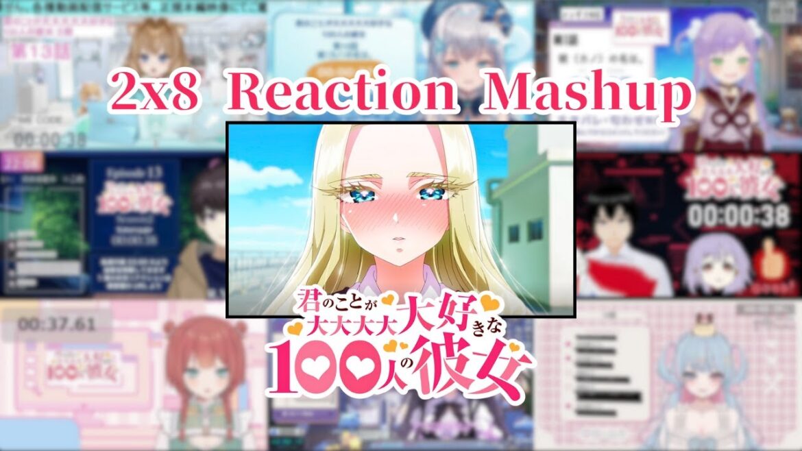 【君のことが大大大大大好きな100人の彼女】2x8 Vtuber Reaction Mashup/同時視聴/リアクション【The 100 Girlfriends】